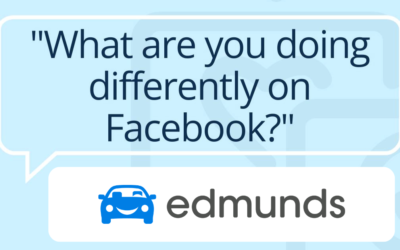 When Edmunds calls your customer to ask what they’re doing differently on Facebook